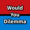 wouldyoudilemma