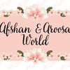afshan_aroosa_world