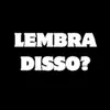 lembra disso