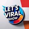 Let's Viral Show