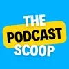 thepodcastscoop