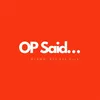 OP Said Podcast