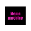 Meme_machine