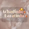 Achadinhos Baratinhos