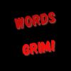 WORDS GRIM