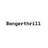 bangerthrill