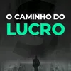 caminhodolucro777
