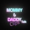 Mommy Daddy Talk Clips