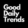 Good Daily Trends