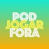 Pod Jogar Fora