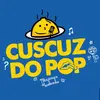 cuscuzdopop