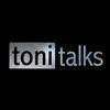 Toni Talks