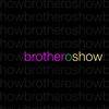 brotheroshow