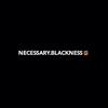 NecessaryBlackness