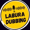 LABURA DUBBING