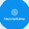 podcastworldnow