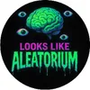 Looks Like AleatoriuM