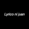 lyriconijuan