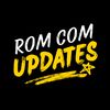 Rom Com Updates