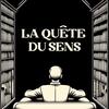 La Quête du Sens