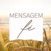 MENSAGEM FÉ