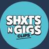 SHXTS N GIGS CLIPSS