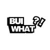Bui_What?