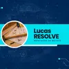 Lucas RESOLVE- Seu MONTADOR!