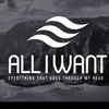 all i want