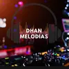 Dhan Melodias