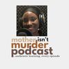 motherisntmurderpodcast