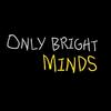 only.bright.minds