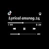 Lyricalanurag24