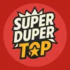 Super Duper Top