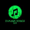 Dukank Songs 💤