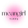 Meangirl Tipps🎀