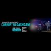 Corrupted Dash Cam