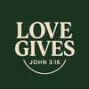 LOVE GIVES