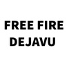 FREE FIRE DEJAVU