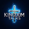 Kingdom Talks