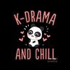 k.drama.and.chill