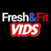 Fresh and Fit vids