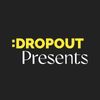 Dropout Presents