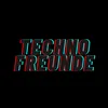 Techno_Freunde