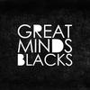 Great Minds Blacks
