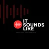 It Sounds Like
