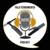 falaferramentapodcast