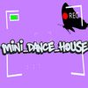 mini._dance_.house