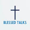 Blessed Talks