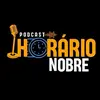 HorarioNobrepodcast